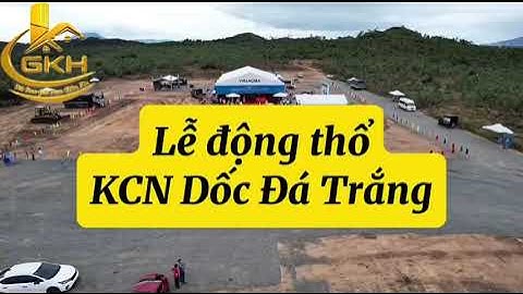 Lễ động thổ khu CN Dốc Đá Trắng tại Khu Kinh Tế Vân Phong tỉnh Khánh Hòa của tập đoàn Viglacera