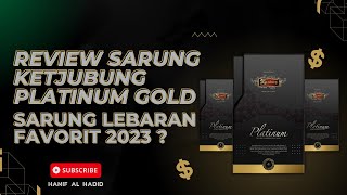 SARUNG KETJUBUNG PLATINUM GOLD. SARUNG FAVORIT 2023 !!! #sarungketjubung