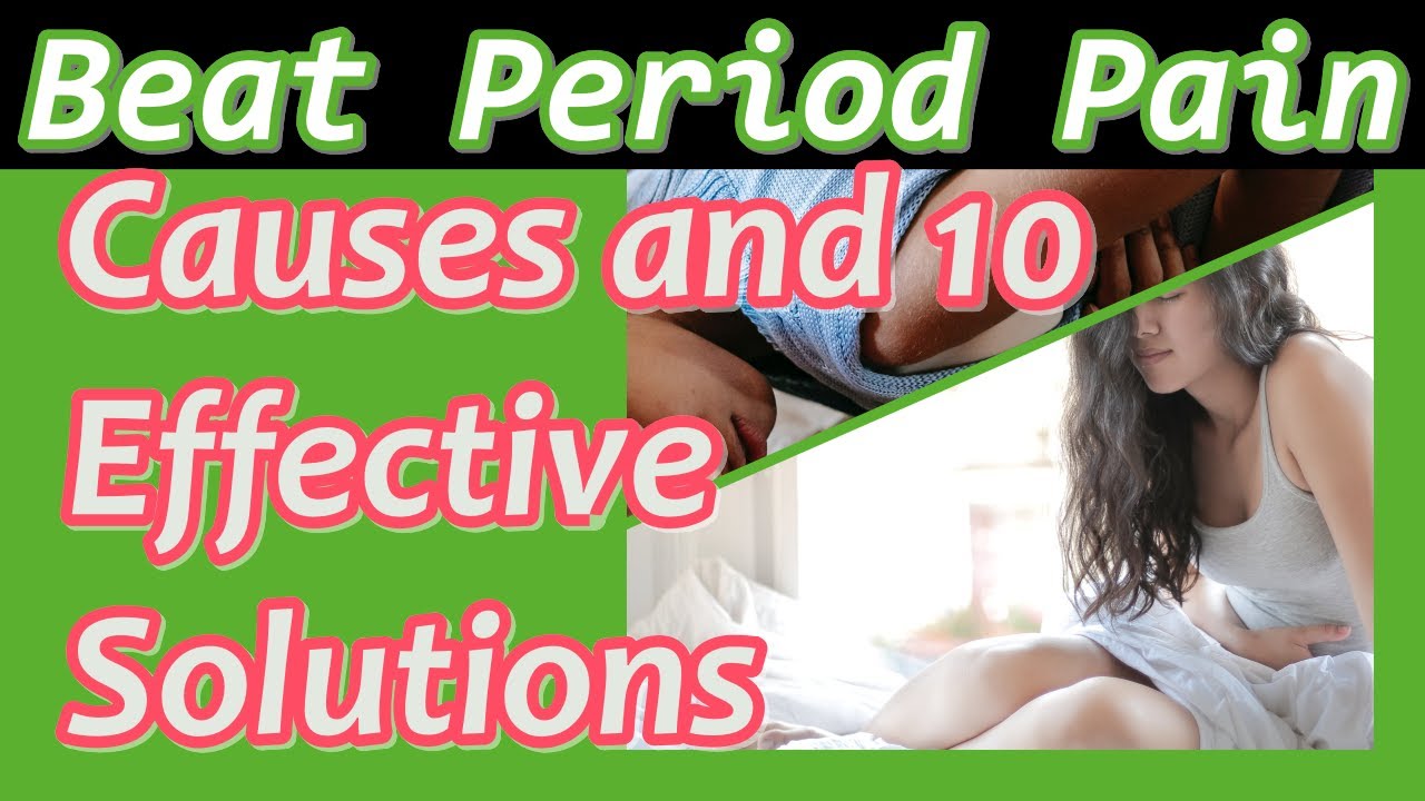 10 Effective Ways to Beat Period Pain | 10 Science-Backed Solutions for Pain Relief