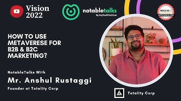 How to use Metaverese for B2B & B2C marketing? Anshul Rustaggi, Founder at Totality Corp | ATT