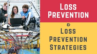 Loss Prevention and Loss Prevention Strategies (Loss, Loss Prevention & Loss Prevention Techniques)