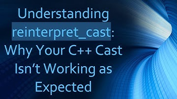 Understanding reinterpret_cast: Why Your C+ +  Cast Isn’t Working as Expected