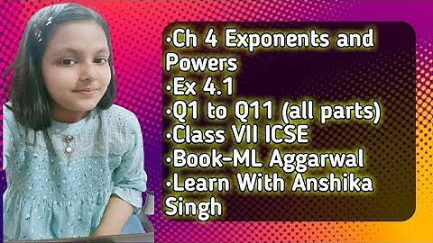 Exponents and powers, Ex 4.1, Class 7, ML Aggarwal - ICSE | Learn With Anshika Singh