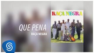 Raça Negra - Que Pena (Raça Negra, Vol. 3) [Áudio Oficial] chords