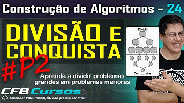 Divisão e Conquista #P2 - Construção de Algoritmos - Aula 24