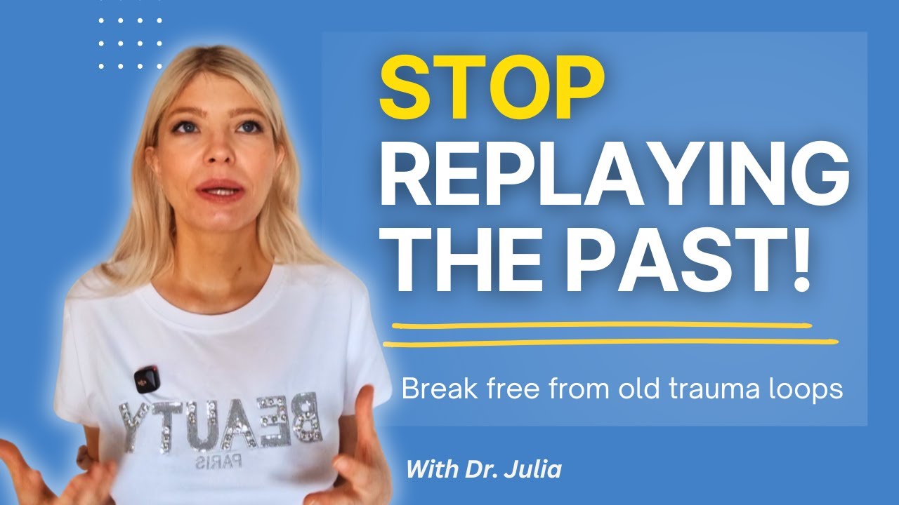 Stop Replaying the Past | How to Break Free from Old Trauma Loops