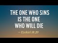 The Soul Who Sins Will Die | Ezekiel 18:20 Explained