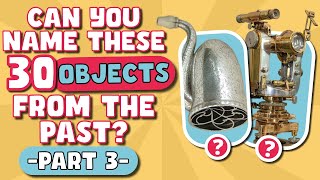 Senior QUIZ: Remember these vintage objects?  PART 3  Test your memory!