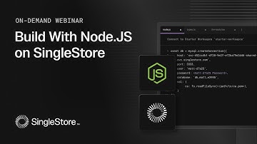 Build with NodeJS on SingleStore | SingleStore Webinars