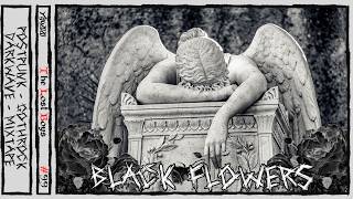 Black Flowers [The Lost Boys: Darkwave Goth PostPunk - Episode 99]