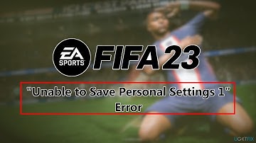 Fix FIFA 23 Error Unable to Save Personal Settings 1