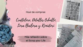 Haul de compras: Craftelier, Detalles Orballo, Lora Bailora y Kimidori. Más reflexión del kit SYL
