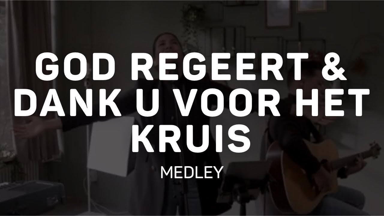 God regeert & Dank U voor het kruis (medley) | Hillsong & Opwekking 615