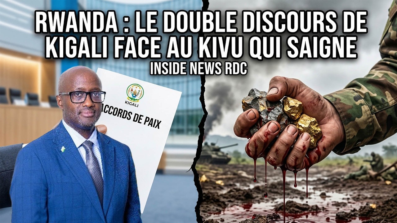 INSIDE NEWS RDC  - L'ANALYSE : RWANDA - LE DOUBLE DISCOURS DE KIGALI FACE AU KIVU QUI SAIGNE