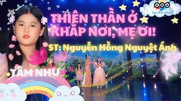 Thiên Thần Ở Khắp Nơi, Mẹ Ơi!| Trình bày: Bé Tâm Như| Nhạc Hay Về Mẹ| Vu Lang Báo Hiếu