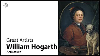 William Hogarth | Great Artists | Video by Mubarak Atmata | ArtNature