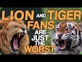 Tiger and Lion Fans Are Just the Worst (Getting Irate At The Little Things)