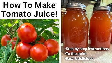 How To Make & Can Tomato Juice From Fresh Tomatoes | Step By Step Tutorial!