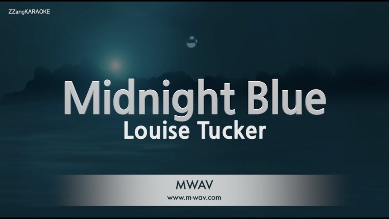 Louise Tucker Midnight Blue Karaoke Version