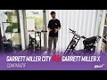 Garrett miller city vs garrett miller x  le comparatif 