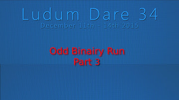 Ludum Dare 34: Part 3 (Odd Binary Run) Timelapse
