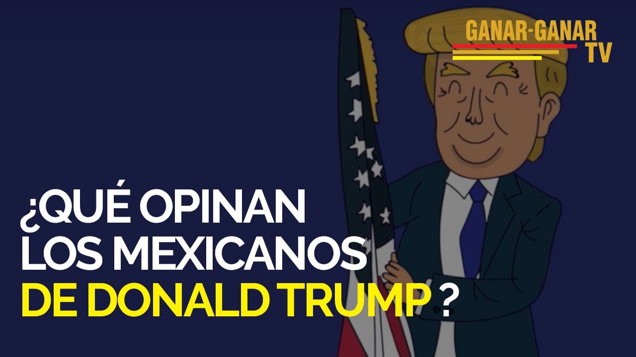 ¿Qué opinan los mexicanos de Donald Trump? rscred