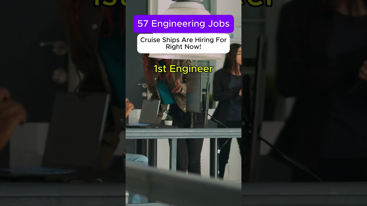 Bored With Your Engineer Job? 🥱 Cruise Ships Are Hiring These 57 Roles!