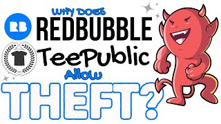 Why Does TeePublic & Redbubble Allow: Trademark Infringement, Copycats & Theft ?