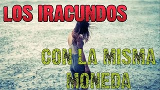 Los Iracundos ~ Con La Misma Moneda 