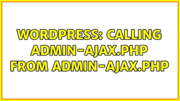 Wordpress: calling admin-ajax.php from admin-ajax.php