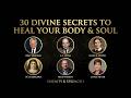 30 Divine Secrets for Total Healing: Ancient Wisdom to Restore Your Soul