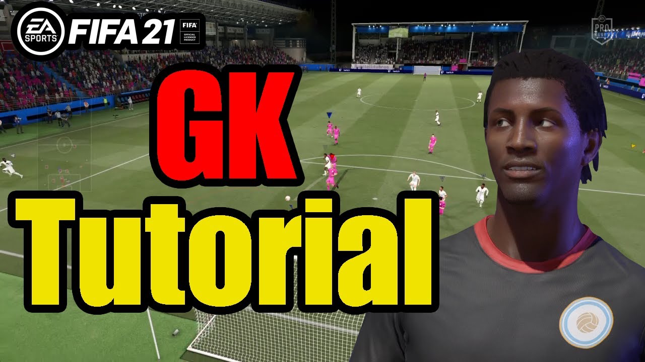 FIFA 21 Controls: Attacking, Defending & Goalkeeping on