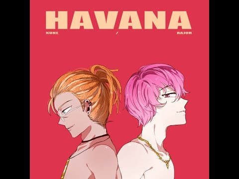 【RaJor x 西瓜Kune】Havana