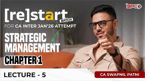 Restart Batch for CA Intermediate Strategic Management Revision SM Lecture5 | CA Swapnil Patni | SPC