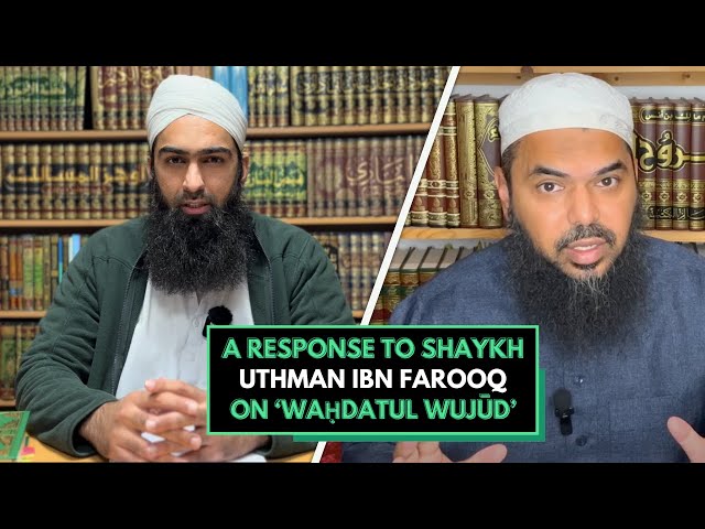 Response to Shaykh Uthman Ibn Farooq on ‘Waḥdatul Wujūd’ @OneMessageFoundation @MuslimSkeptic class=