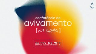 CONFERÊNCIA DE AVIVAMENTO NA CIDADE | CEIZS