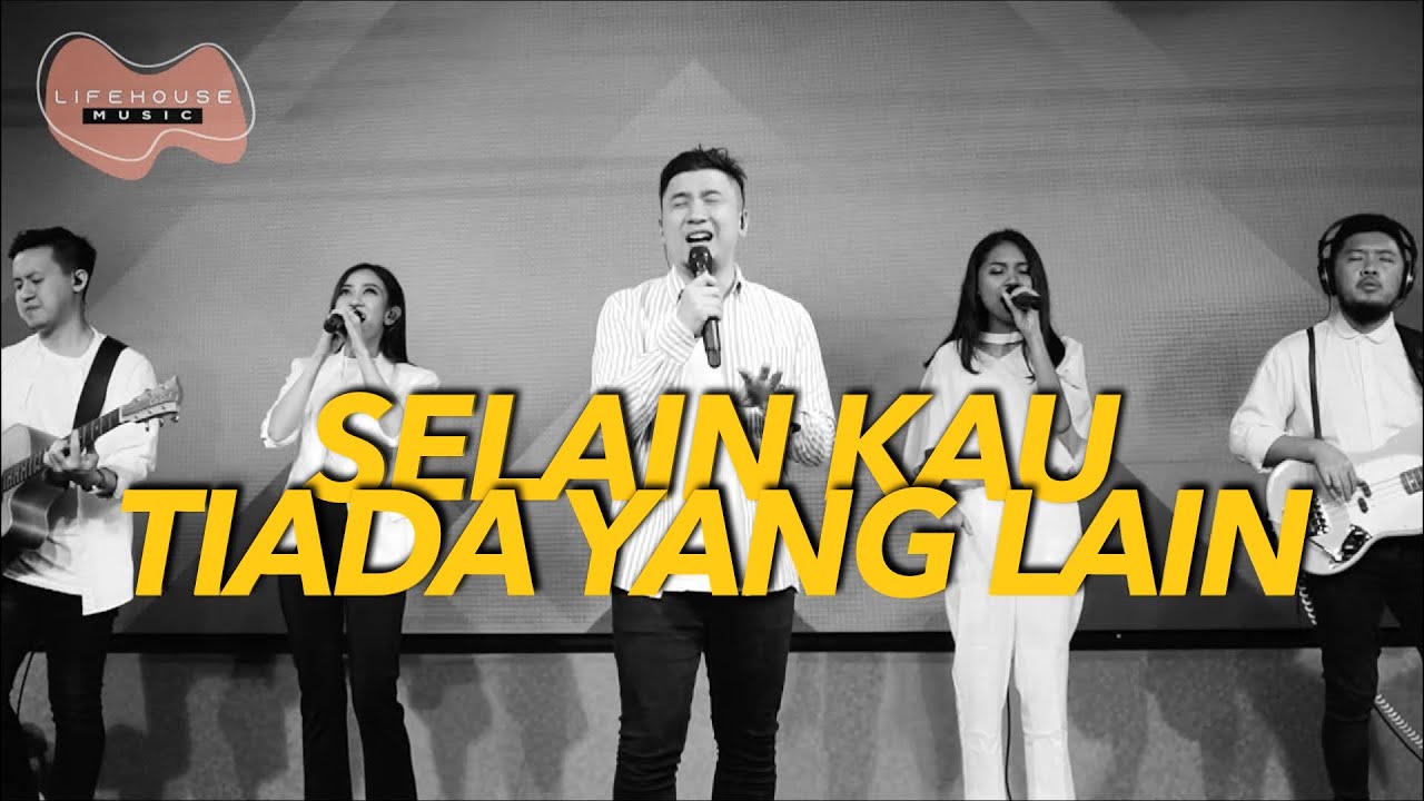 Selain Kau Tiada Yang Lain (cover) - Lifehouse Music ft. Franky Kuncoro