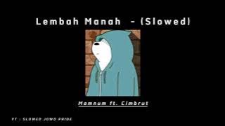 Lembah Manah - matursuwun Gusti mpun maringi seng gemati - (slowed) - Mamnun ft. Cimbrut