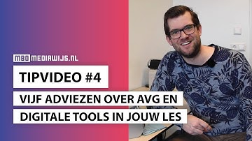 Tipvideo #4 👉🏼 Vijf adviezen over AVG en digitale tools in jouw les