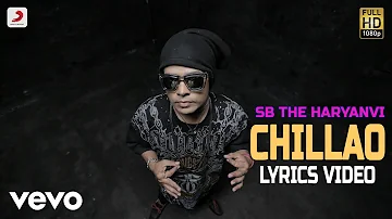 Chillao - Lyrics Video | SB The Haryanvi ft. Bhinda Aujla