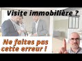 Visite immobilire  ne faites pas cette erreur 