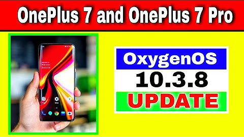 OnePlus 7 and OnePlus 7 Pro gets OxygenOS 10.3.8 Update