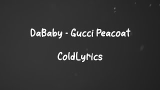 DaBaby - Gucci Peacoat (Lyrics) | ColdLyrics