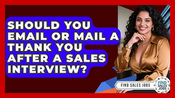 Should You Email Or Mail A Thank You After A Sales Interview? - Find Sales Jobs
