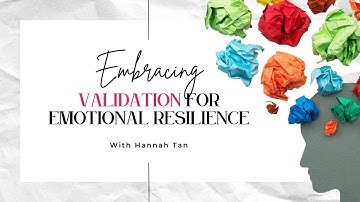 The Power of Validation | Building Emotional Resilience and Connection