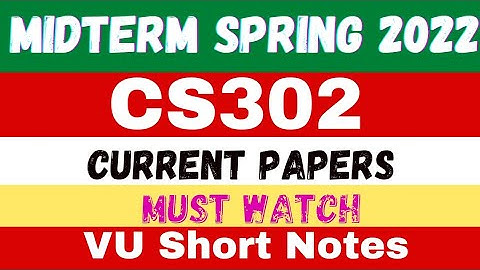CS302 Midterm current paper 2022 | VU Short Notes | Virtual University | CS302 today paper