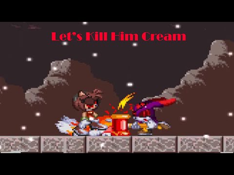 Cream Let's Kill Him | Sally.Exe The Whisper of Soul (Tails And Sally Duo) (If You Kill Amy First)