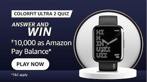 Amazon ColorFit Ultra 2 Quiz Answers Today | Amazon Quiz Answers Today | 10 December 2021