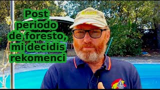Post periodo de foresto, mi decidis rekomenci