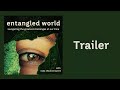 Trailer entangled world with najia shaukat lupson